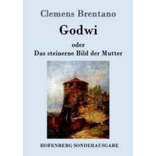  Godwi oder Das steinerne Bild der Mutter – Clemens Brentano idegen nyelvű könyv