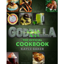  Godzilla: The Official Cookbook – Kayce Baker idegen nyelvű könyv