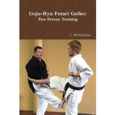  Goju-Ryu Futari Geiko – C. Michial Jones idegen nyelvű könyv