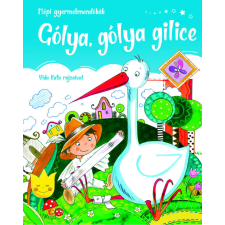 Gólya, gólya gilice - Népi gyermekmondókák gyermek- és ifjúsági könyv
