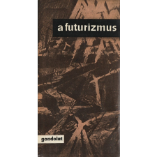 Gondolat A futurizmus antikvárium - használt könyv
