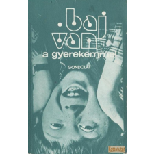 Gondolat Baj van a gyerekemmel antikvárium - használt könyv
