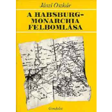 Gondolat Kiadó A Habsburg-monarchia felbomlása antikvárium - használt könyv