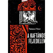 Gondolat Kiadó A kaftános fejedelem antikvárium - használt könyv