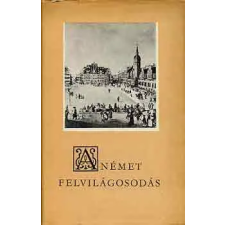 Gondolat Kiadó A német felvilágosodás (Európai antológia) antikvárium - használt könyv