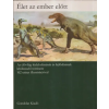 Gondolat Kiadó Élet az ember előtt - AZ ÉLŐVILÁG KIALAKULÁSÁNAK ÉS FEJLŐDÉSÉNEK LEBILINCSELŐ TÖRTÉNETE 162 SZÍNES I