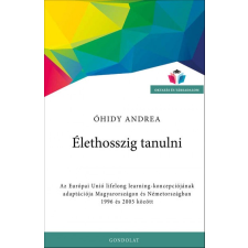 Gondolat Kiadó Élethosszig tanulni (9789635561162) társadalom- és humántudomány