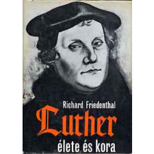 Gondolat Kiadó Luther élete és kora antikvárium - használt könyv
