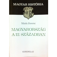 Gondolat Kiadó Magyarország a 12.században (Magyar História) antikvárium - használt könyv