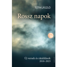 Gondolat Kiadói Kör Rossz napok - Új versek és rátalálások 2018-2023 irodalom