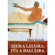 Gondolat Kiadói Kör Szem a látásra, fül a hallásra regény