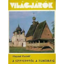 GONDOLAT KÖNYVKIADÓ A sztyepptől a tundráig (Világjárók 147.) antikvárium - használt könyv