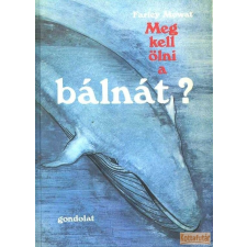 Gondolat Meg kell ölni a bálnát? antikvárium - használt könyv