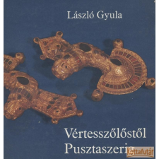Gondolat Vértesszőlőstől Pusztaszerig antikvárium - használt könyv