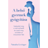 Good Life Books A belső gyermek gyógyítása - Szabadulj meg a múlt terheitől és nyisd meg szívedet az önszeretet felé