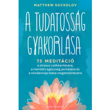 Good Life Books A tudatosság gyakorlása életmód, egészség