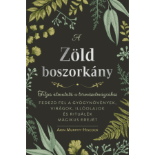 Good Life Books A zöld boszorkány - Teljes útmutató a természetmágiához ezoterika