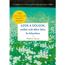 Good Life Books Azok a dolgok, amiket csak akkor látsz, ha lelassítasz egyéb e-könyv