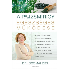 Good Life Books Dr. Csomai Zita - A pajzsmirigy egészséges működése életmód, egészség