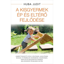 Good Life Books Huba Judit - A kisgyermek ép és eltérő fejlődése életmód, egészség