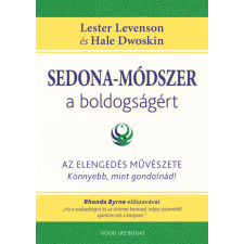 Good Life Books Sedona-módszer a boldogságért életmód, egészség