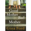  Good Mother, Bad Mother – Gina Ford