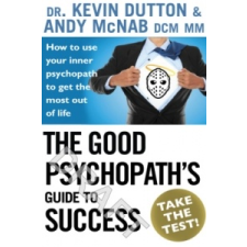 Good Psychopath's Guide to Success – Andy McNab,Kevin Dutton idegen nyelvű könyv