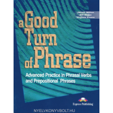 GOOD TURN OF PHRASE ADV PHRV SB nyelvkönyv, szótár