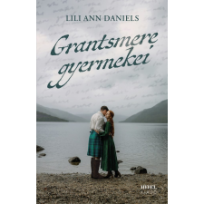  Grantsmere gyermekei - Sorsok és szerelmek a Skót-felföldön (éldekorált) regény