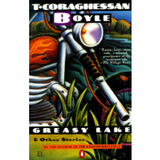Greasy Lake & Other Stories – Tom Coraghessan Boyle idegen nyelvű könyv