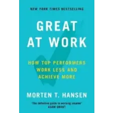  Great at Work – MORTEN HANSEN idegen nyelvű könyv