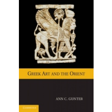  Greek Art and the Orient – Ann C Gunter idegen nyelvű könyv