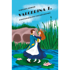 Green Hungary Bt. Valcerina 1. - Fantáziaregény felnőtteknek regény