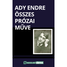 Greenlight Könyvek Ady Endre összes prózai műve szépirodalom