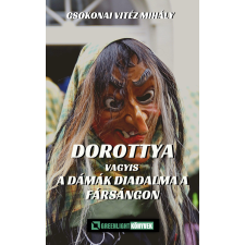 Greenlight Könyvek Dorottya vagyis a dámák diadalma a fársángon irodalom