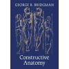 Greenpoint Books, LLC Constructive Anatomy | George B Bridgman