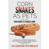 Greenslopes Direct Corn Snakes as Pets - Your Complete Owners Guide (Könyv)