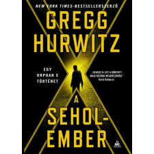 Gregg Hurwitz HURWITZ, GREGG - A SEHOLEMBER - ORPHAN X 2. irodalom