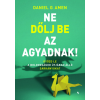 Gregory Amen Daniel - Ne dőlj be az agyadnak! - Győzd le a boldogságod útjában álló sárkányokat