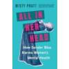 Greystone Books,Canada All In Her Head – Misty Pratt (Puha kötésű)