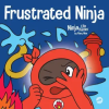 Grow Grit Press LLC Frustrated Ninja | Mary Nhin
