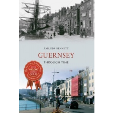 Guernsey Through Time – Amanda Bennett idegen nyelvű könyv