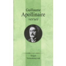 Guillaume Apollinaire VERSEI - SZIGET VERSESKÖNYVEK - irodalom