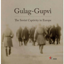 Gulag-Gupvi - The Soviet Captivity in Europe történelem
