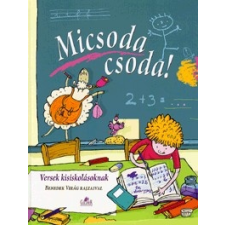 Gulliver Könyvkiadó Micsoda csoda! - Versek kisiskolásoknak gyermek- és ifjúsági könyv