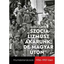 Gulyás Martin &amp;#34;Szocializmust akarunk, de magyar úton&amp;#34; (BK24-209539) történelem
