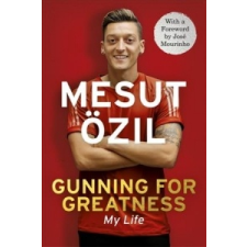  Gunning for Greatness: My Life – Mesut Ozil idegen nyelvű könyv