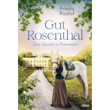  Gut Rosenthal - Das Gestüt in Pommern idegen nyelvű könyv