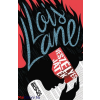 Gwenda Bond : Lois Lane - Veszélyes játék