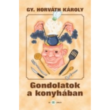 Gy. Horváth Károly Gondolatok a konyhában irodalom
